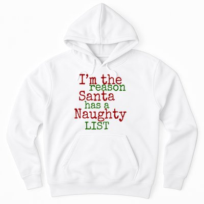 Im The Reason Santa Has A Naughty List Funny Holiday Hoodie
