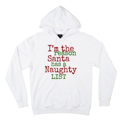 Im The Reason Santa Has A Naughty List Funny Holiday Hoodie