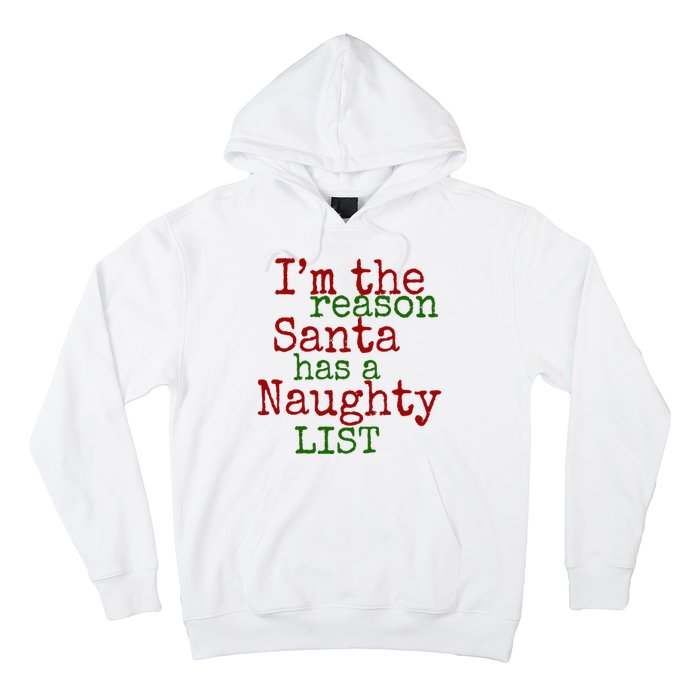 Im The Reason Santa Has A Naughty List Funny Holiday Hoodie