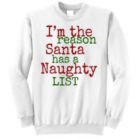 Im The Reason Santa Has A Naughty List Funny Holiday Sweatshirt