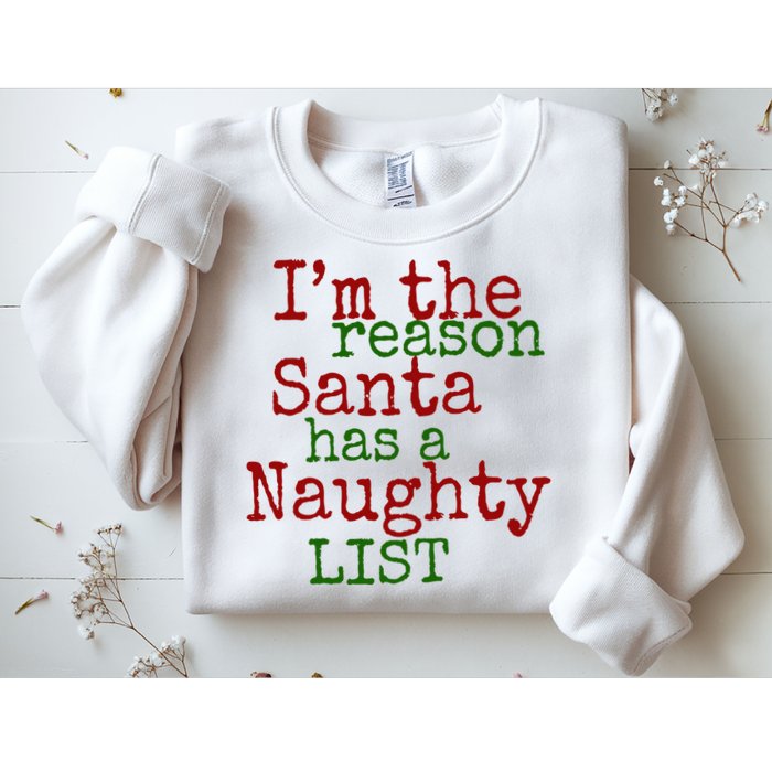 Im The Reason Santa Has A Naughty List Funny Holiday Sweatshirt
