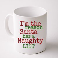 Im The Reason Santa Has A Naughty List Funny Holiday Mug