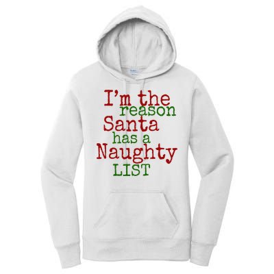 Im The Reason Santa Has A Naughty List Funny Holiday Women's Pullover Hoodie