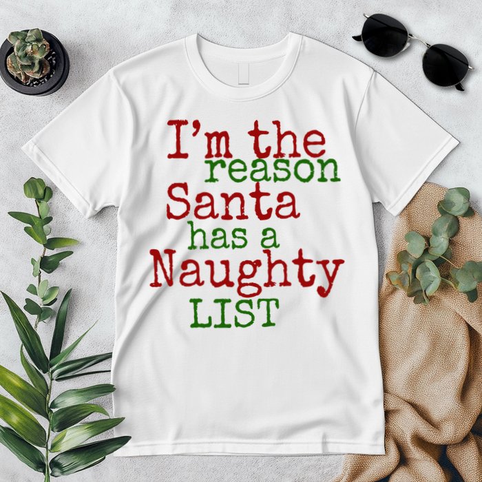Im The Reason Santa Has A Naughty List Funny Holiday Premium T-Shirt