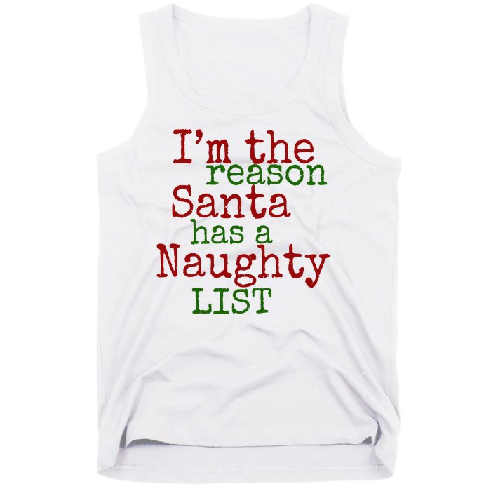 Im The Reason Santa Has A Naughty List Funny Holiday Tank Top