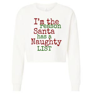 Im The Reason Santa Has A Naughty List Funny Holiday Cropped Pullover Crew