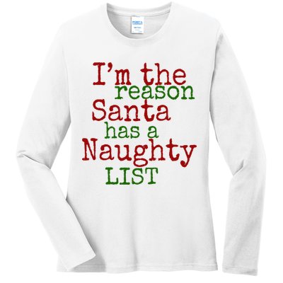 Im The Reason Santa Has A Naughty List Funny Holiday Ladies Long Sleeve Shirt