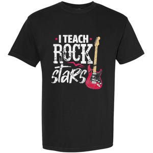 I Teach Rock Stars Funny Music Teacher Guitar Player Garment-Dyed Heavyweight T-Shirt