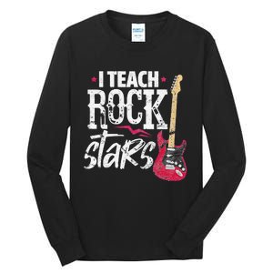 I Teach Rock Stars Funny Music Teacher Guitar Player Tall Long Sleeve T-Shirt