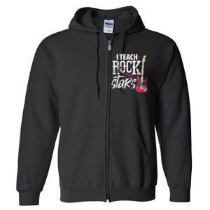 I Teach Rock Stars Funny Music Teacher Guitar Player Full Zip Hoodie