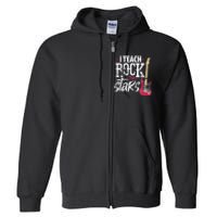 I Teach Rock Stars Funny Music Teacher Guitar Player Full Zip Hoodie