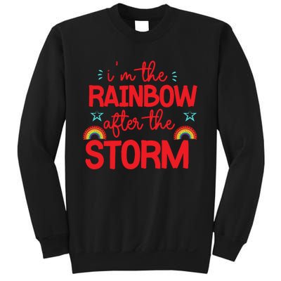 I'm The Rainbow After The Storm Sweatshirt