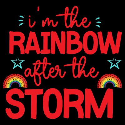 I'm The Rainbow After The Storm T-Shirt