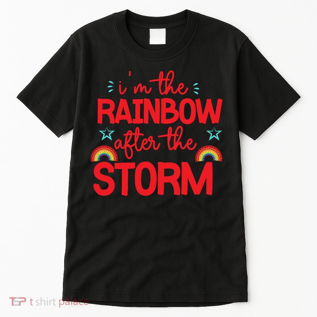 I'm The Rainbow After The Storm Tall T-Shirt