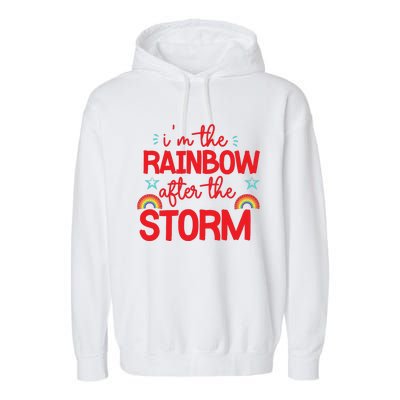 I'm The Rainbow After The Storm Garment-Dyed Fleece Hoodie