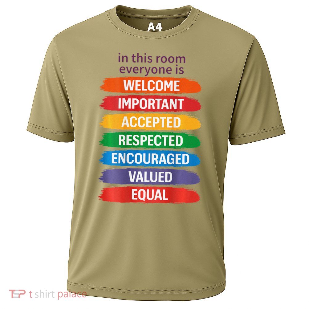 In This Room Everyone Is Welcome Important Accepted Cooling Performance Crew T-Shirt
