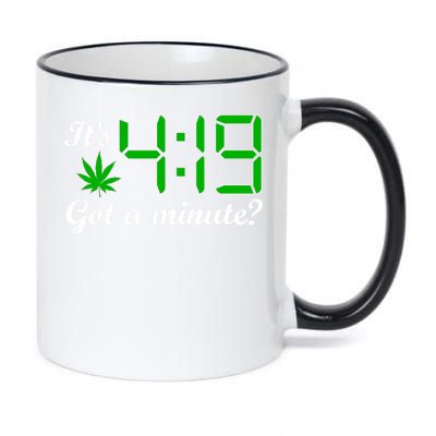 It's 4:19 Got A Minute? 420 11oz Black Color Changing Mug