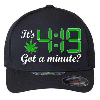 It's 4:19 Got A Minute? 420 Flexfit Unipanel Trucker Cap