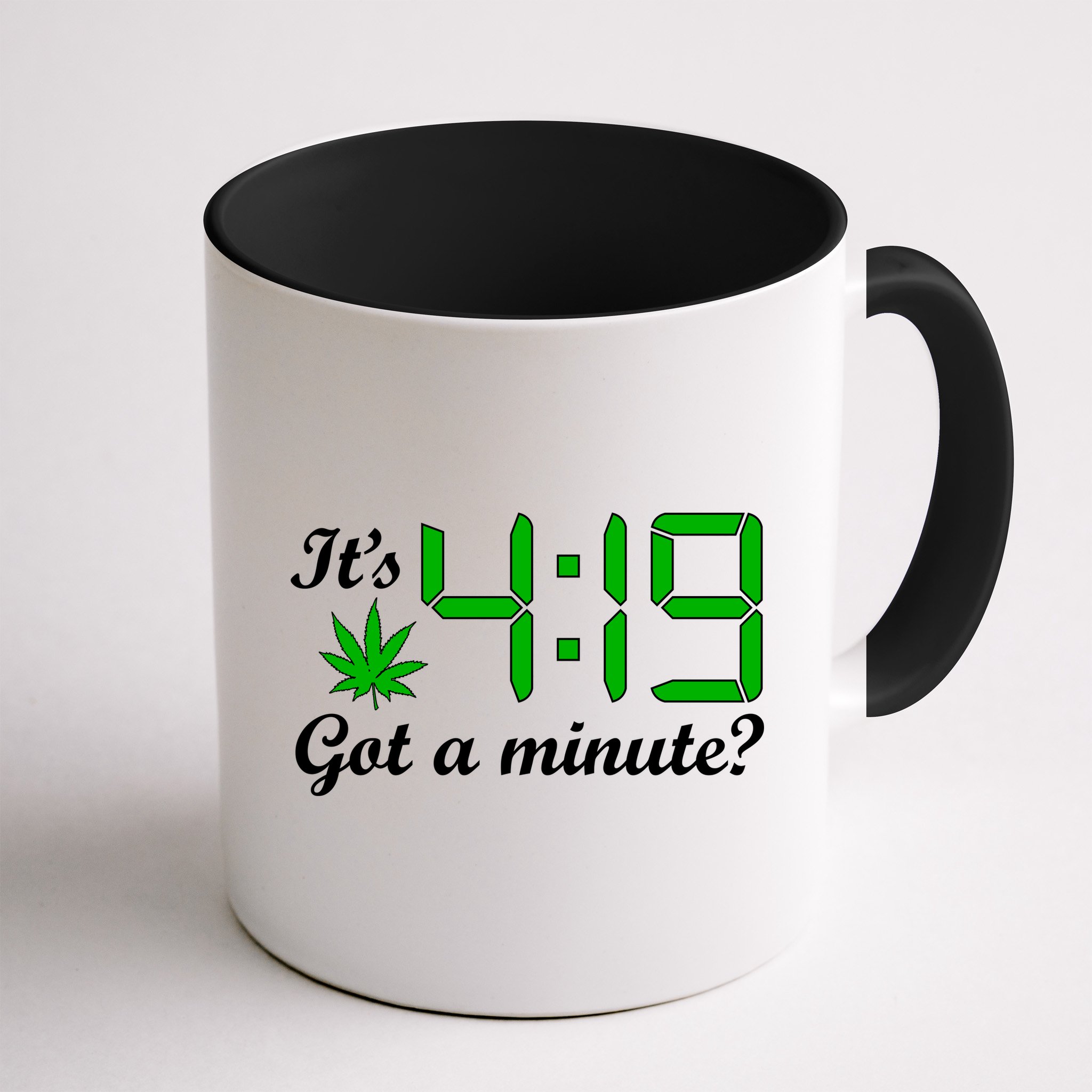 It's 4:19 Got A Minute? 420 Mug