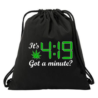 It's 4:19 Got A Minute? 420 Drawstring Bag