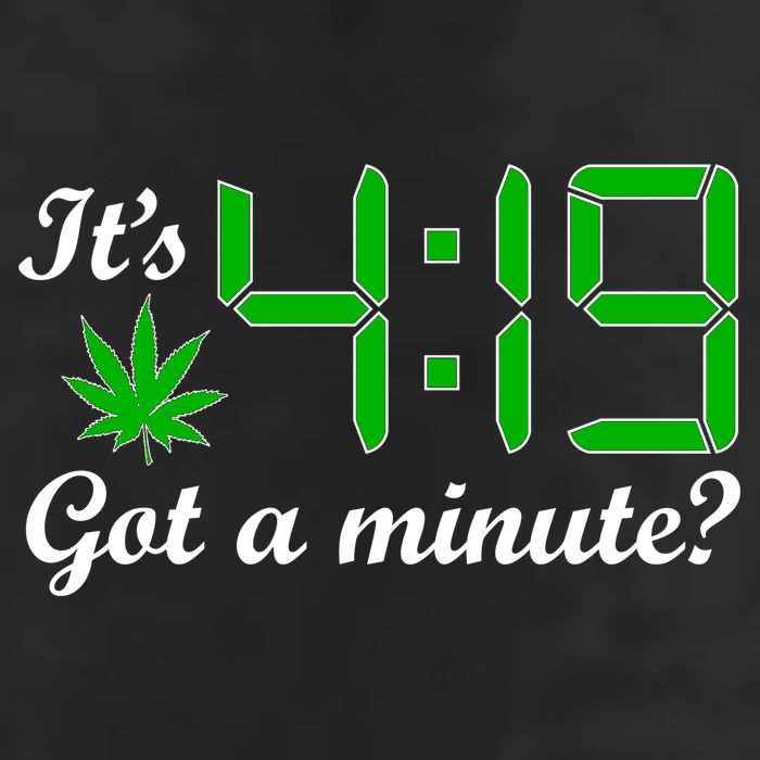 It's 4:19 Got A Minute? 420 Golf Towel