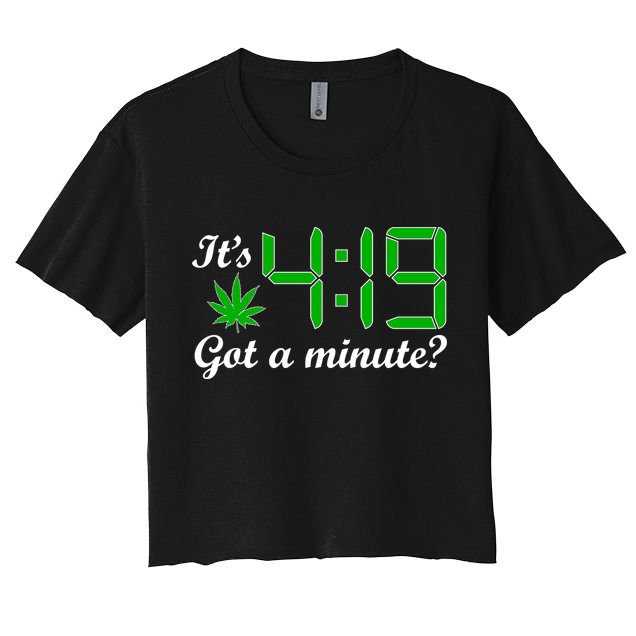 It's 4:19 Got A Minute? 420 Crop Top
