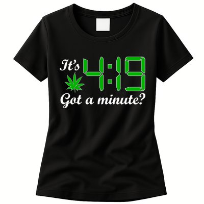 It's 4:19 Got A Minute? 420 Womens T-Shirt