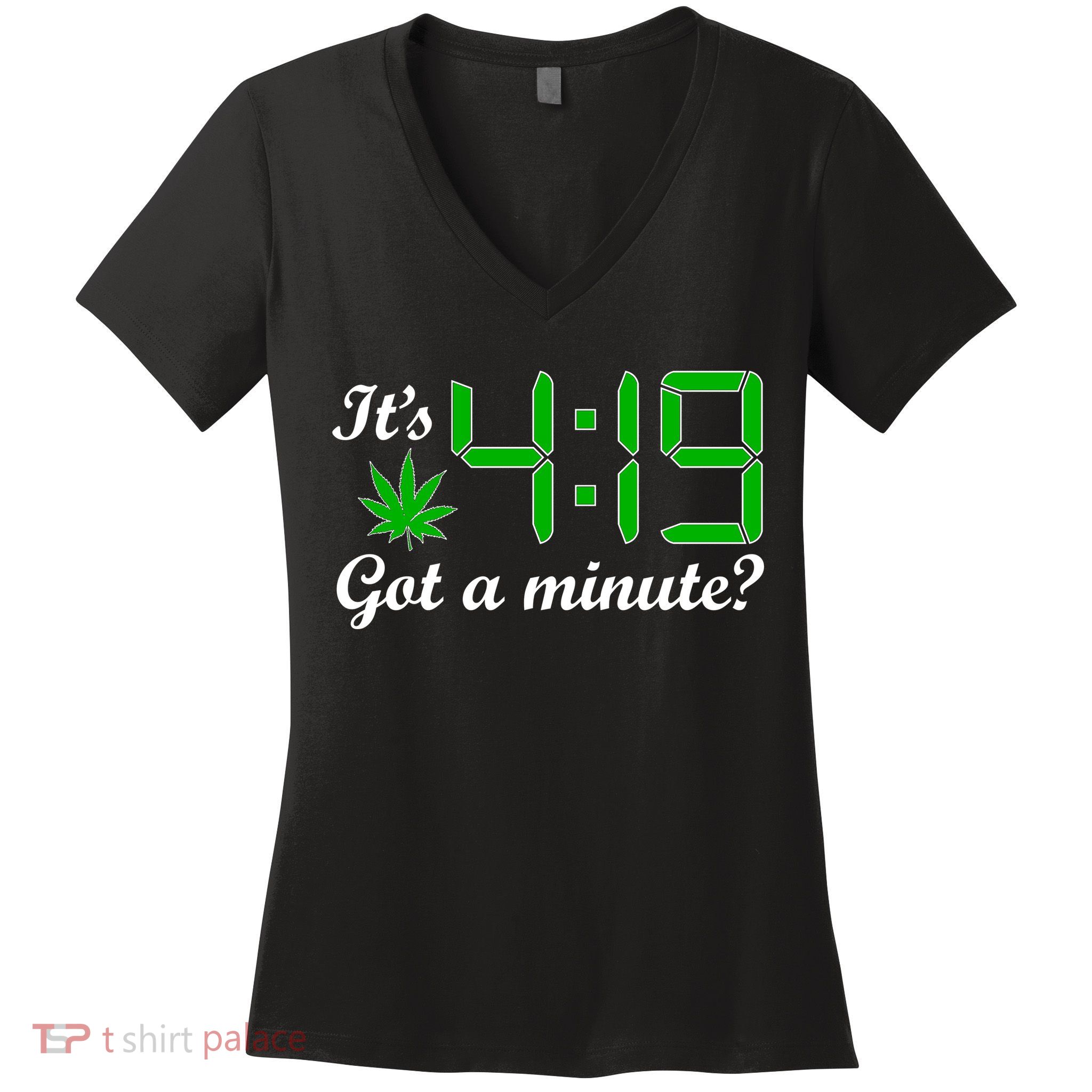 It's 4:19 Got A Minute? 420 Women's V-Neck T-Shirt