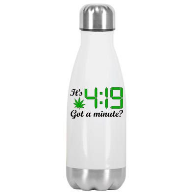 It's 4:19 Got A Minute? 420 Stainless Steel Insulated Water Bottle