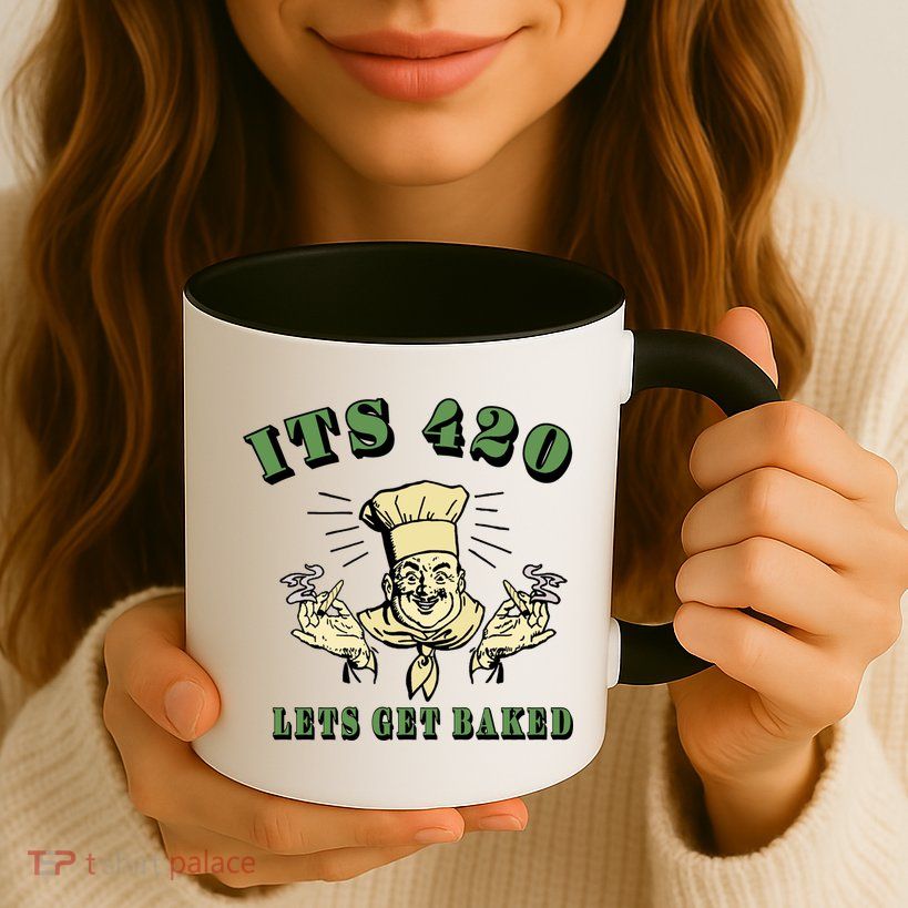 It's 420 Lets Get Baked Mug