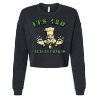 It's 420 Lets Get Baked Cropped Pullover Crew