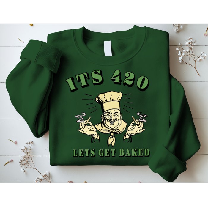 It's 420 Lets Get Baked Sweatshirt
