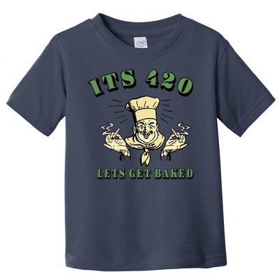 It's 420 Lets Get Baked Toddler T-Shirt