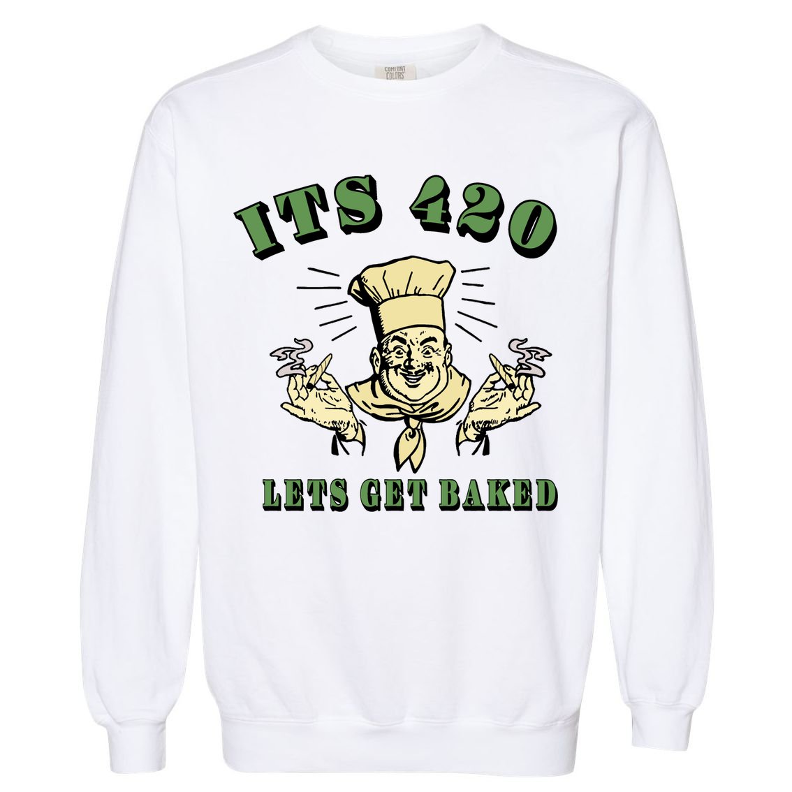 It's 420 Lets Get Baked Garment-Dyed Sweatshirt