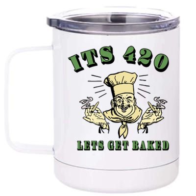 It's 420 Lets Get Baked 12 oz Stainless Steel Tumbler Cup