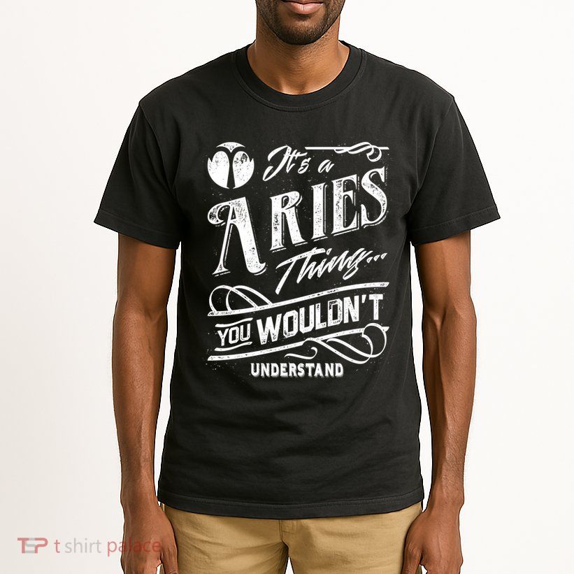 It's a Aries Thing Zodiac Sign Horoscope Tall T-Shirt