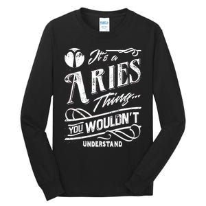 It's a Aries Thing Zodiac Sign Horoscope Tall Long Sleeve T-Shirt