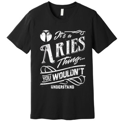 It's a Aries Thing Zodiac Sign Horoscope Premium T-Shirt