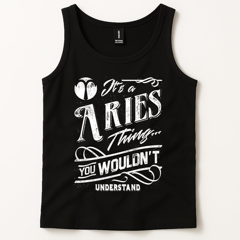 It's a Aries Thing Zodiac Sign Horoscope Tank Top