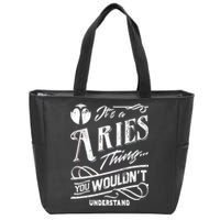 It's a Aries Thing Zodiac Sign Horoscope Zip Tote Bag