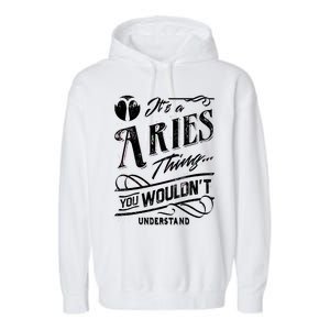 It's a Aries Thing Zodiac Sign Horoscope Garment-Dyed Fleece Hoodie