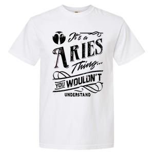 It's a Aries Thing Zodiac Sign Horoscope Garment-Dyed Heavyweight T-Shirt