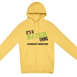 It's A Bacon Thing You Wouldn't Understand Premium Pullover Hoodie