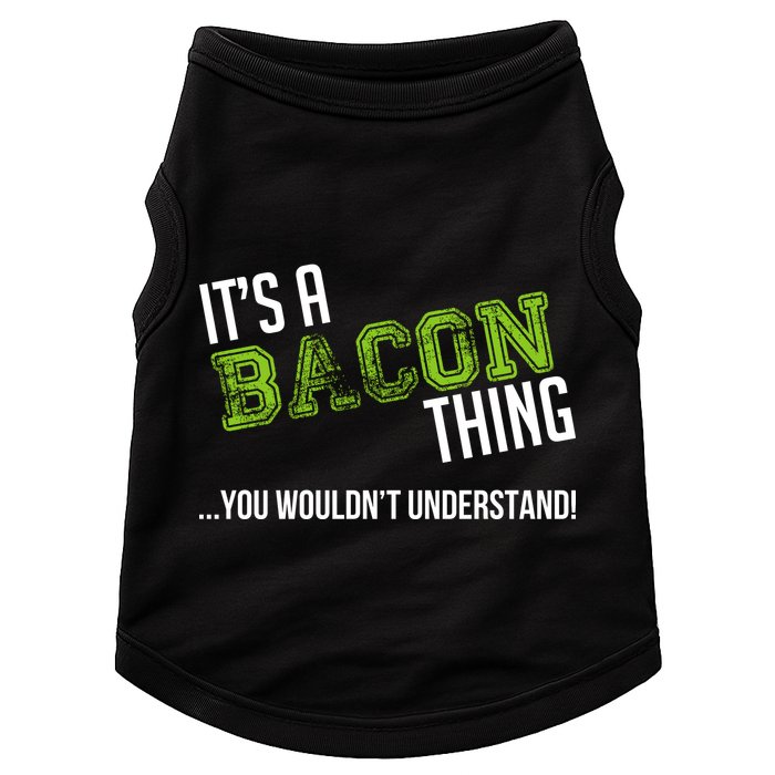 It's A Bacon Thing You Wouldn't Understand Doggie Tank