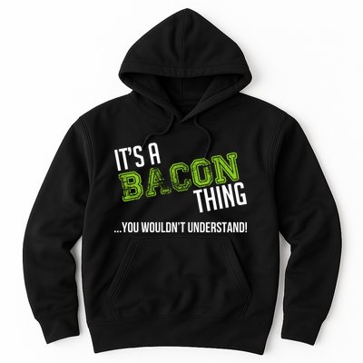 It's A Bacon Thing You Wouldn't Understand Hoodie