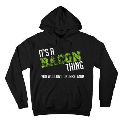 It's A Bacon Thing You Wouldn't Understand Hoodie