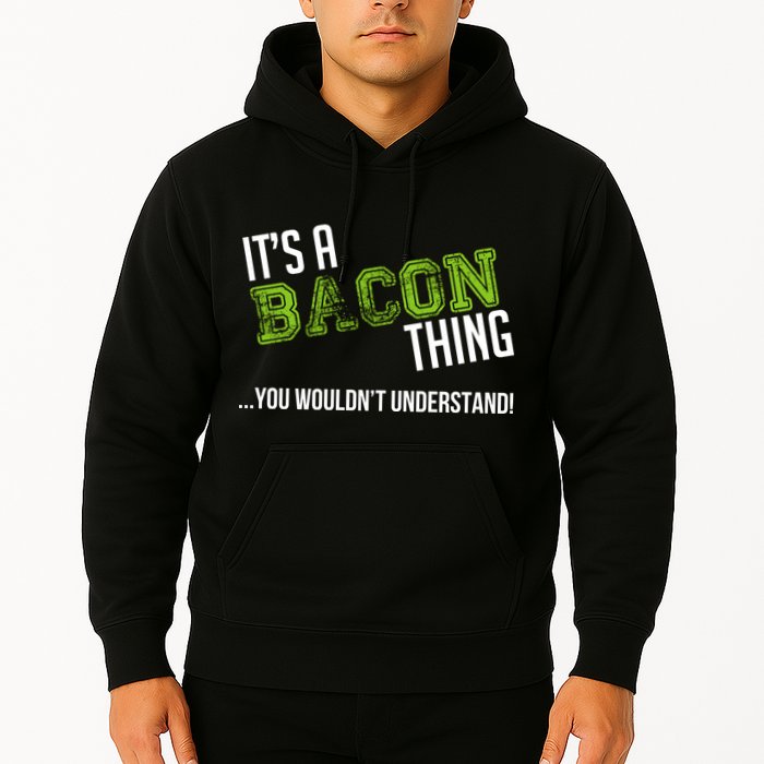 It's A Bacon Thing You Wouldn't Understand Hoodie