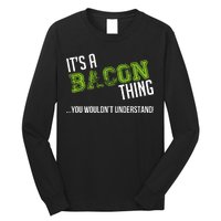 It's A Bacon Thing You Wouldn't Understand Long Sleeve Shirt