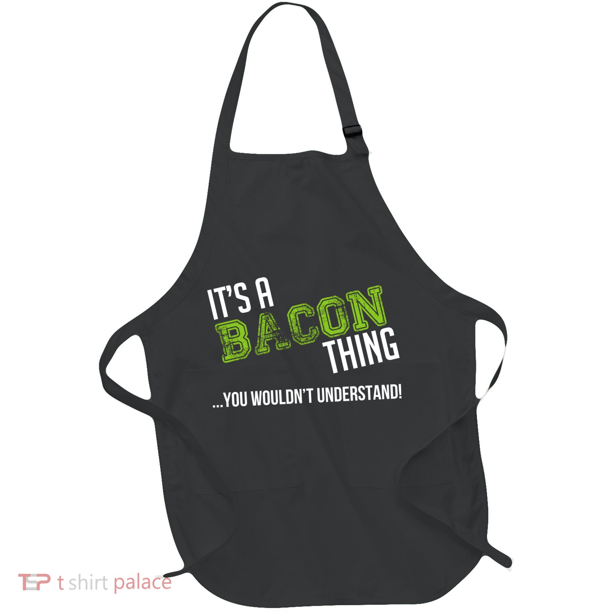 It's A Bacon Thing You Wouldn't Understand Full-Length Apron With Pockets