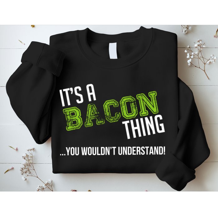 It's A Bacon Thing You Wouldn't Understand Sweatshirt